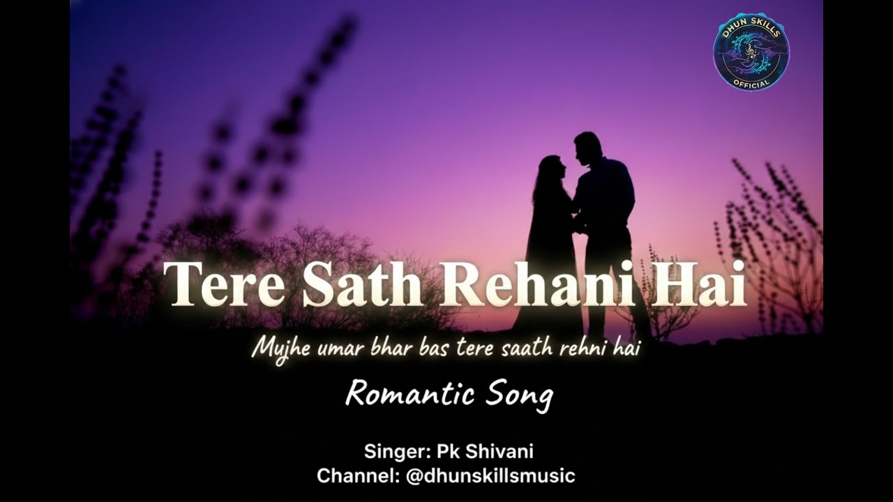 Mujhe Umar Bhar Tere Saath Rehni Hai... | Tere Sath Rehani Hai (Lyrics Video) | [pkshivani]