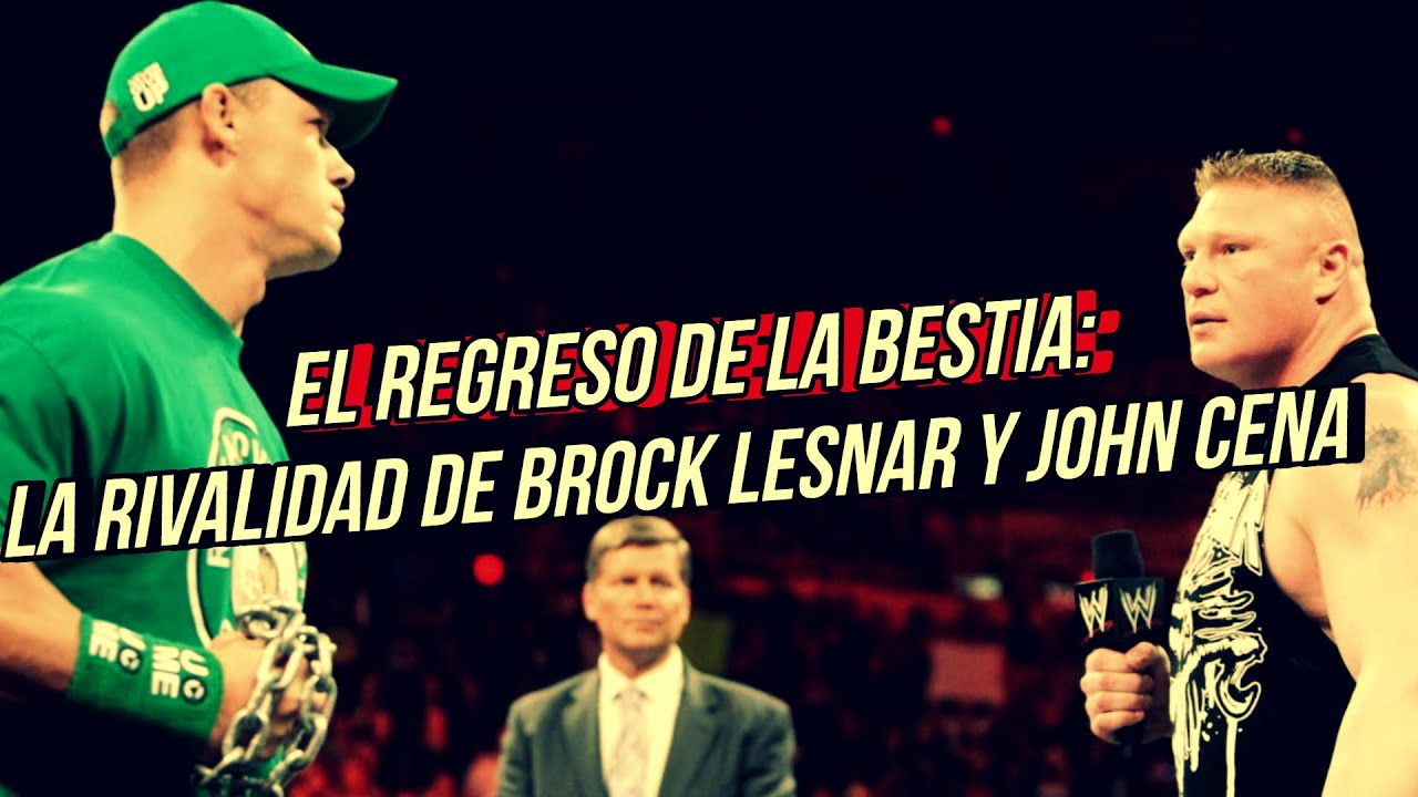 El Regreso de la Bestia: ¡La GRAN RIVALIDAD de BROCK LESNAR y JOHN CENA!