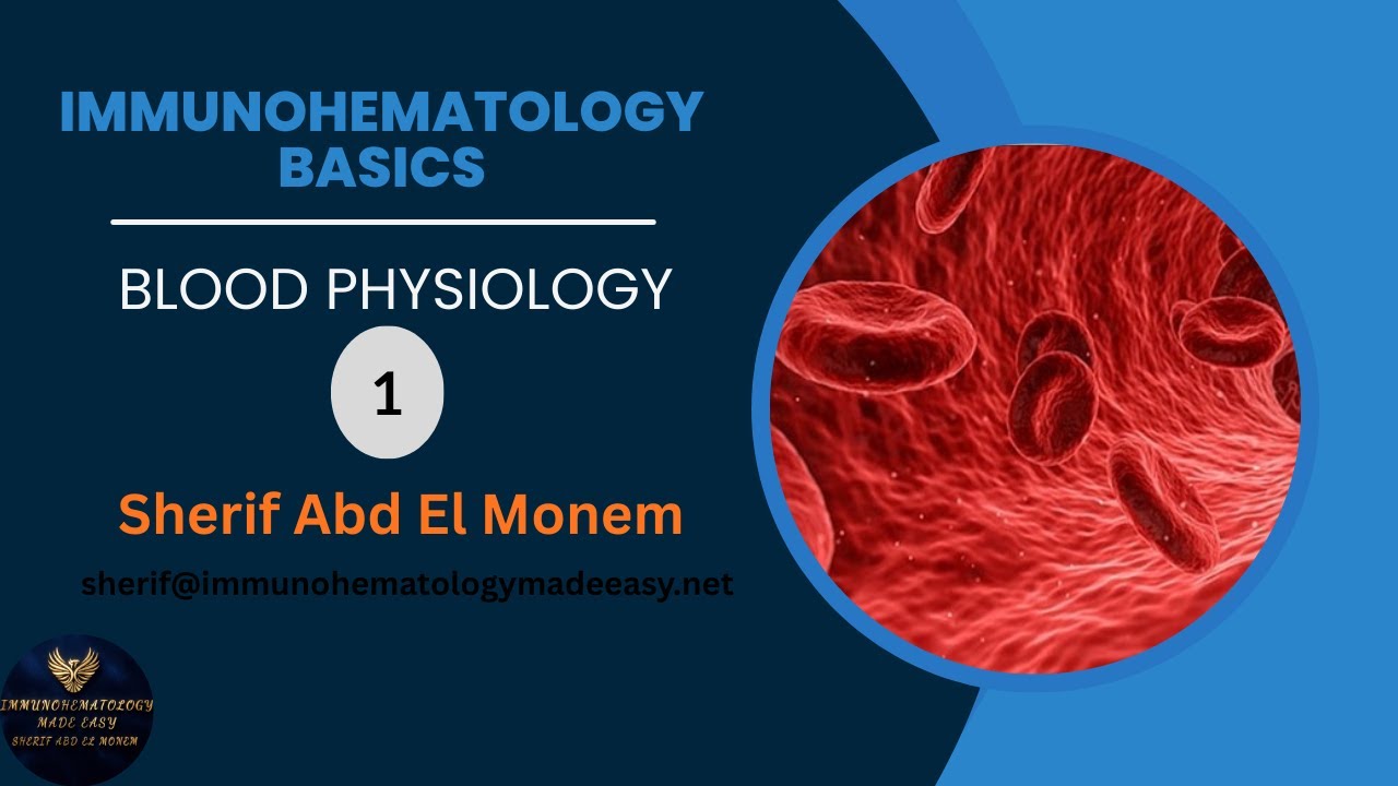 👉 Immunohematology Basics – Blood Physiology | 1 | بالعربي