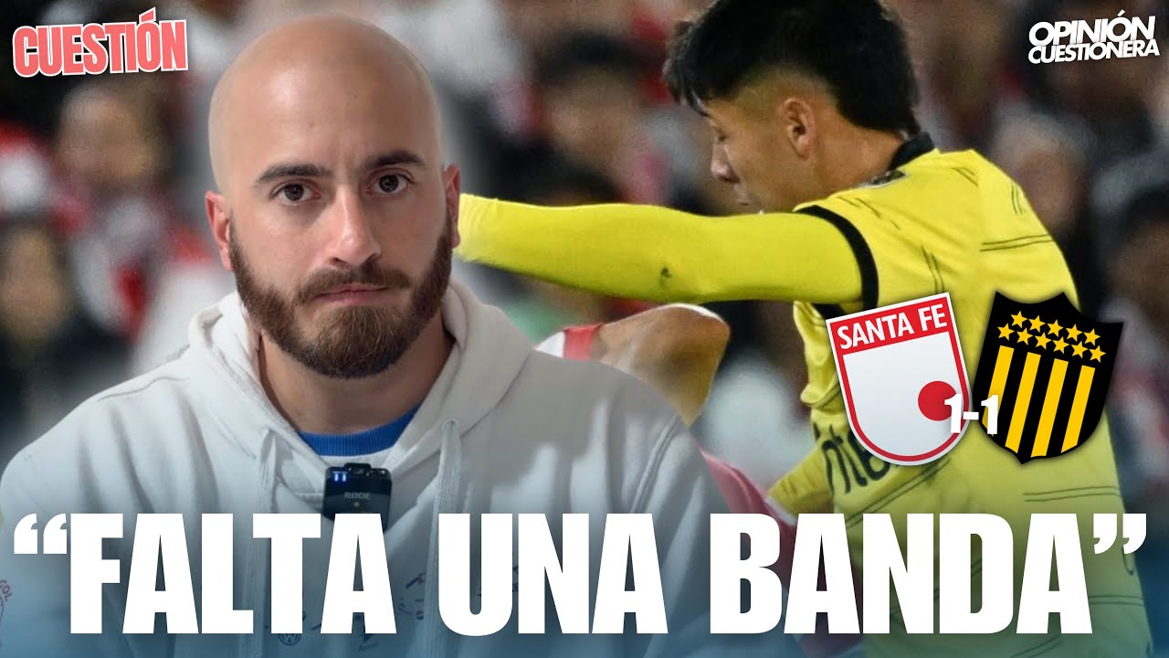 SANTA FE 1-1 PE&Ntilde;AROL 🔥 AN&Aacute;LISIS EN CALIENTE | DEBUT EN COPA LIBERTADORES | MATHI CUBA