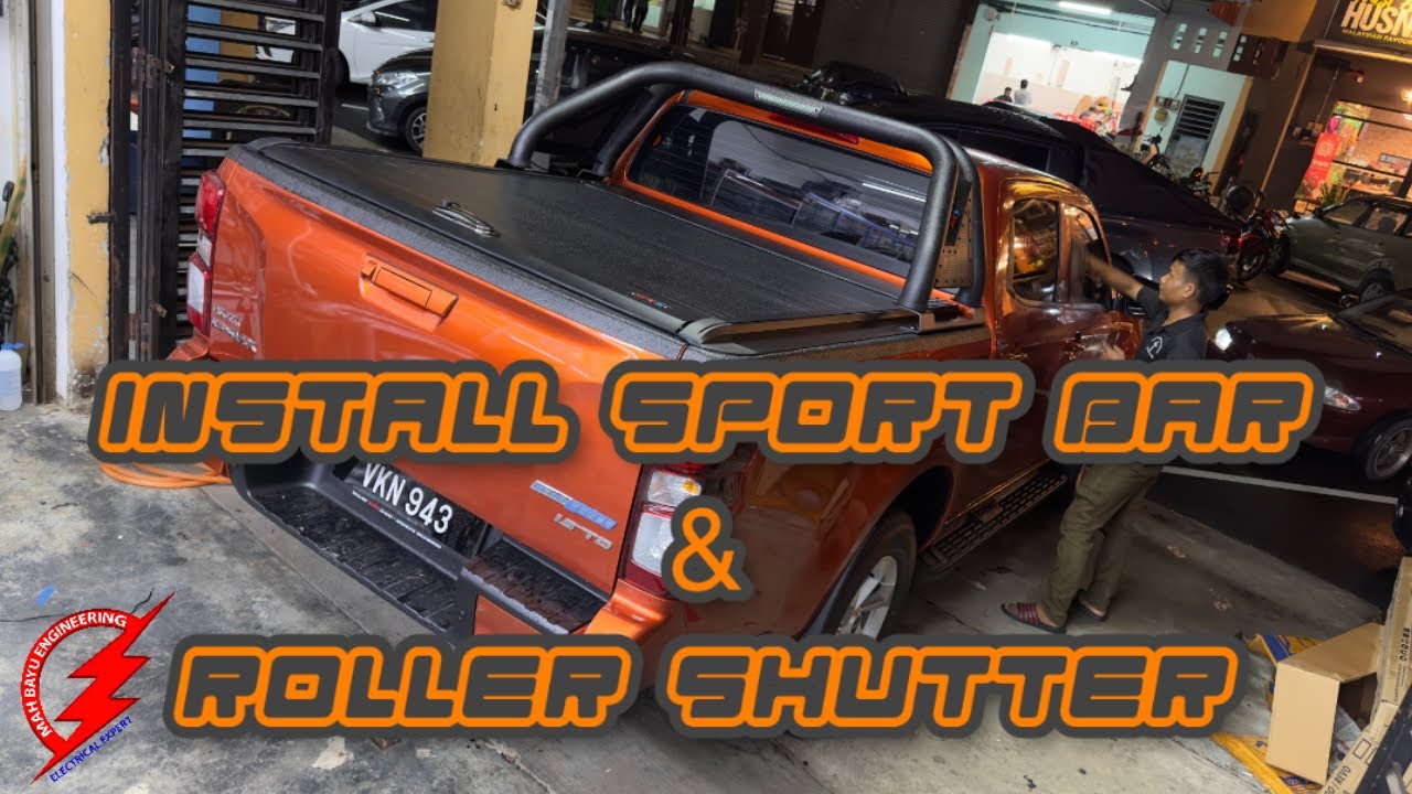 MBE : Install Sport Bar & Roller Shutter | Isuzu 4x2 Auto Plus