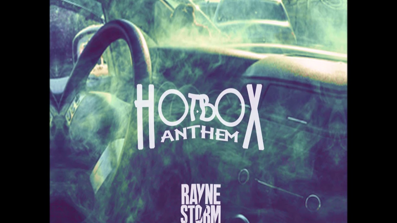 Hotbox Anthem - Rayne Storm