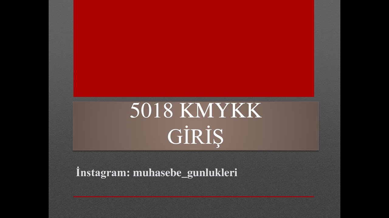 5018 / 1- 5018 sayılı Kamu Mali Yönetimi ve Kontrol Kanunu Giriş Dersi