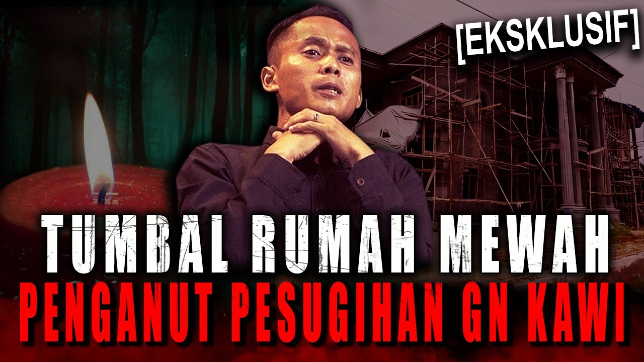 PEMILIK RUMAH MEWAH INI BAIK + ROYAL, TAPI SUKA NYARI TUMBAL ?! PESUGIHAN GUNUNG KAWI