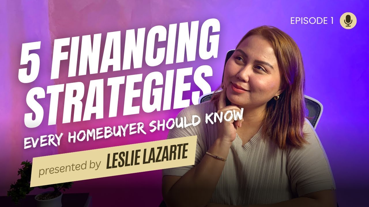 From Savings to Success: 5 Property Financing Methods in Buying Real Estate | Ask Realtor Leslie