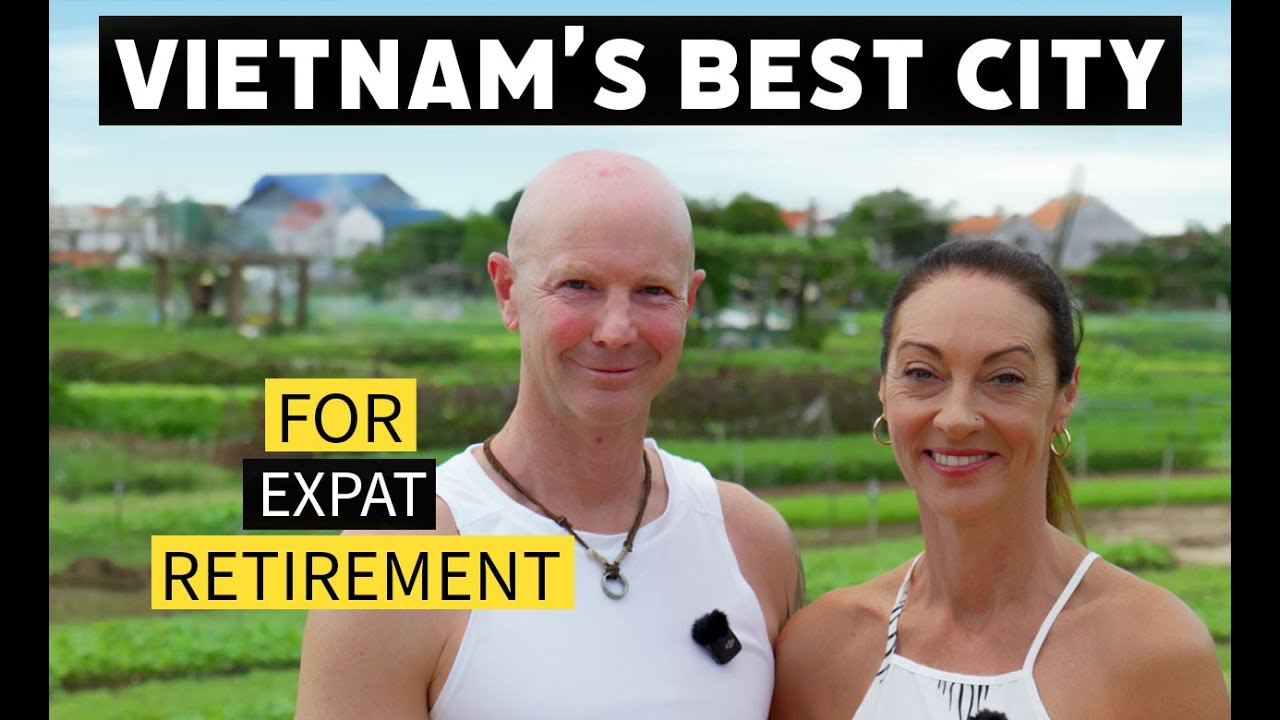 Why HOI AN is Vietnam's BEST CITY to RETIRE as a FOREIGNER