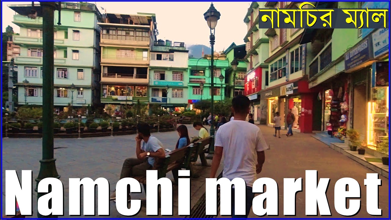 Namchi Market || Laal Bazar || LOVE NAMCHI Sikkim💕💕💕