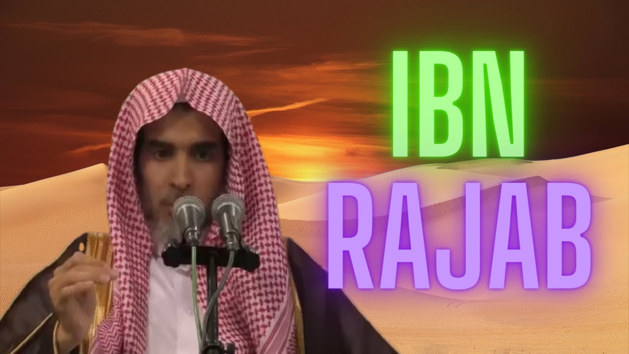 Ibn Rajab - Sheikh Abdus Salam Ash Shuway'ir