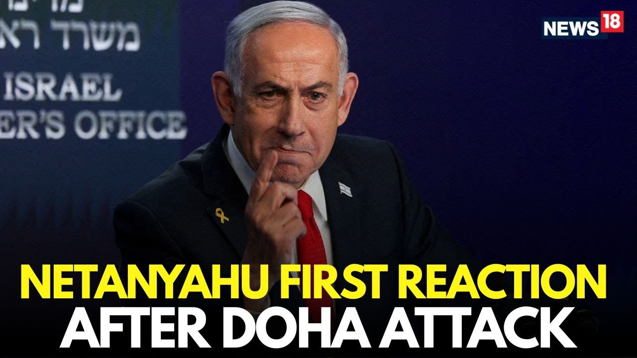 Netanyahu&rsquo;s First Reaction After Doha Attack on Hamas Officials | Israel-Hamas War LIVE | N18G