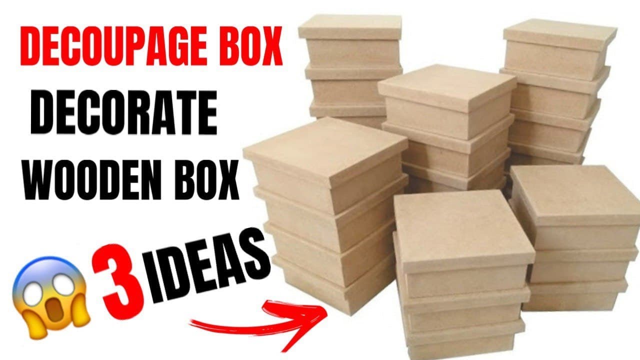 3 DIY Box Decoration Ideas | MDF Wooden Box Decoration | Home Decor