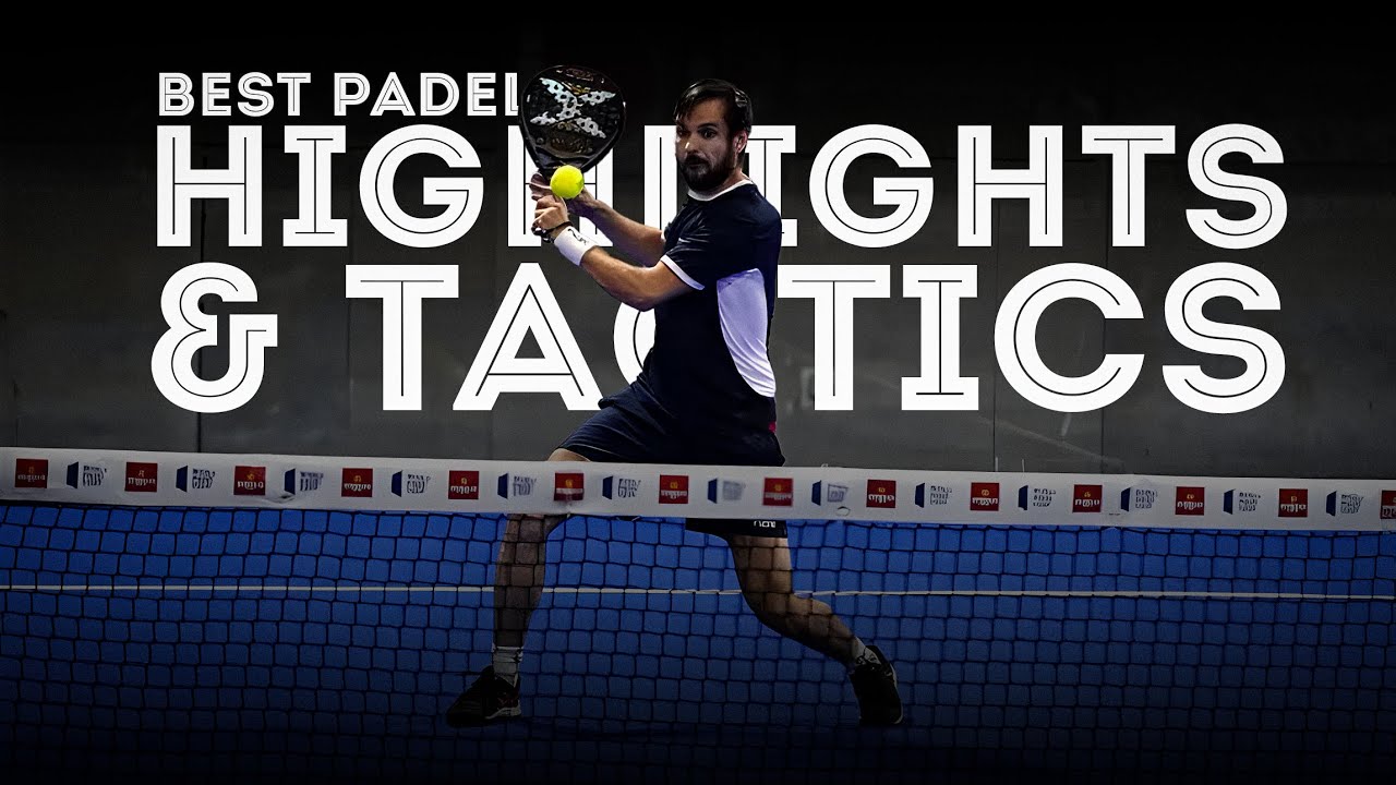 The Top Padel Highlights and Strategies