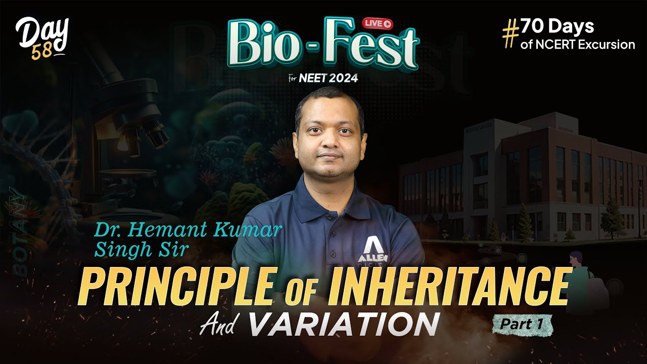 Principle of Inheritance and Variation (Part-1) | for NEET 2024 | Day 58/70 Days of NCERT Excursion