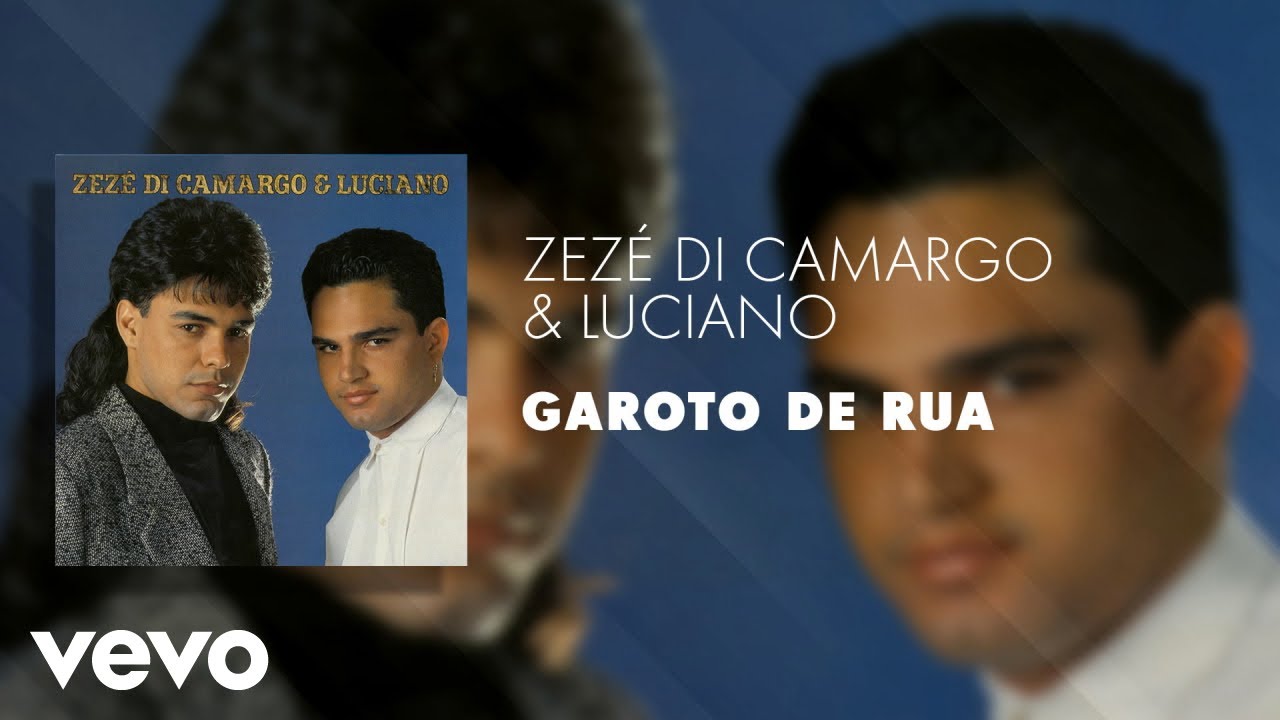 Zez&eacute; Di Camargo & Luciano - Garoto de Rua (&Aacute;udio Oficial)