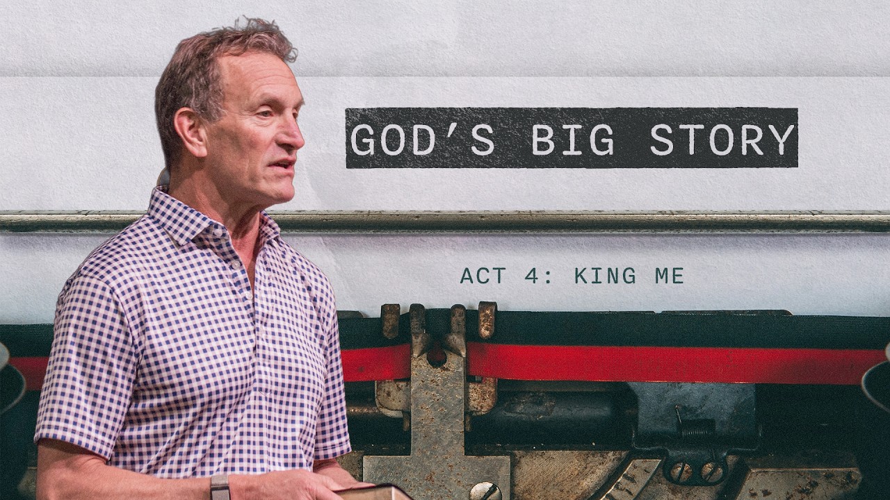 Act 4: King Me! | God's Big Story | Dan Perkins | 3.15.26