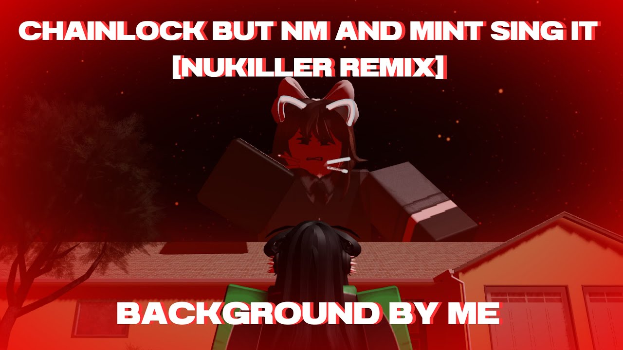 [FNF] Chainlock But NM And Mint Sing It [Nukiller Remix]