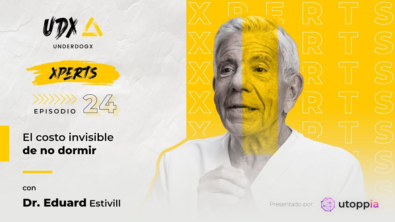 Xpert: El costo invisible de no dormir con el Dr. Eduard Estivill.