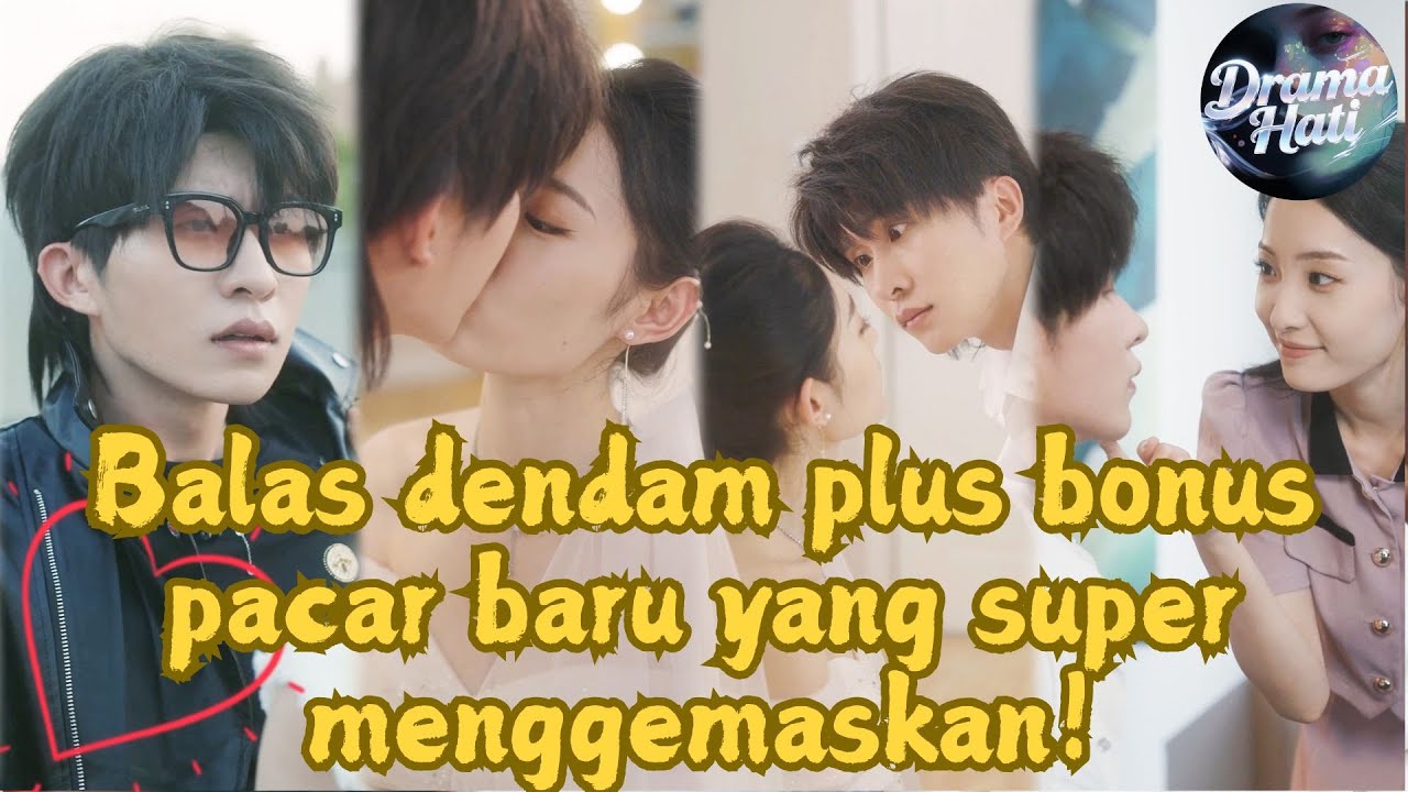【INDO SUB】Zhang Jijun~Balas dendam bareng cowok manis, eh dia malah baper duluan!