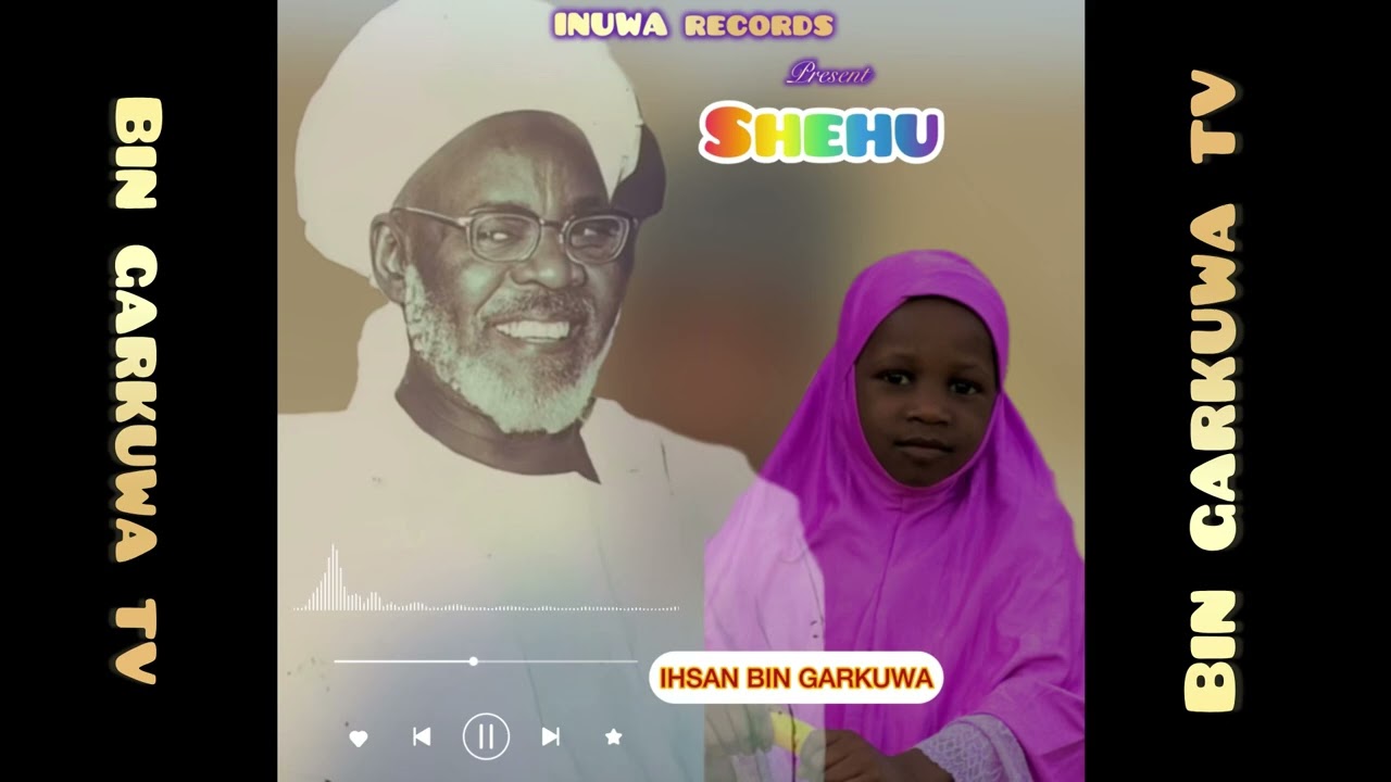 IHSAN BIN GARKUWA SABUWAR KASIDA (SHEHU) out now