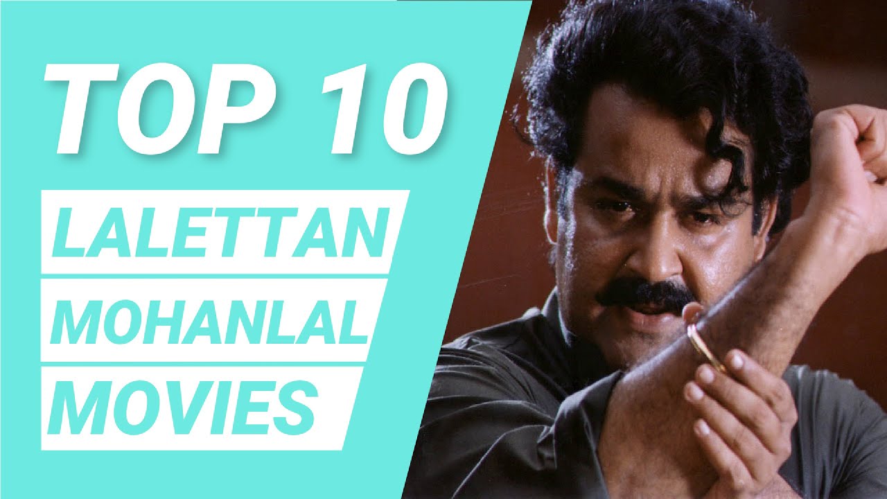 Mohanlal Top 10 Movies | Best Mohanlal Movies | Best Malayalam Movies
