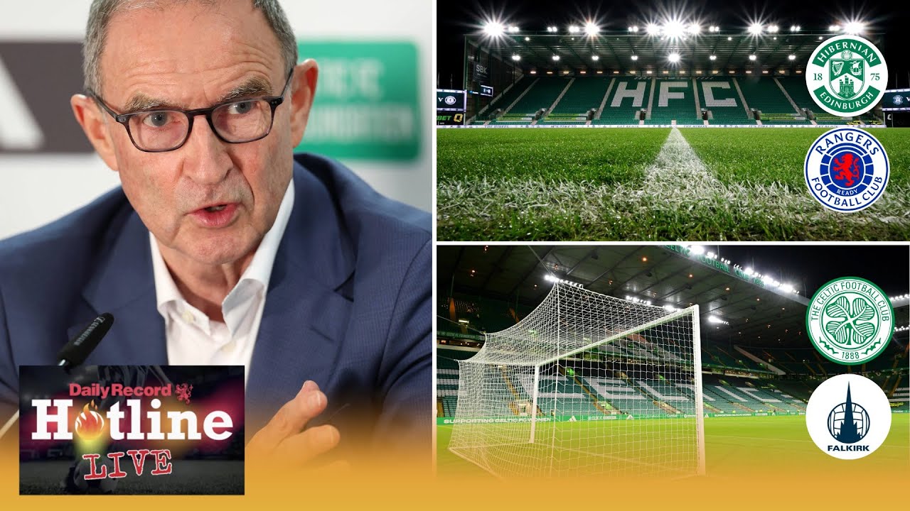 Hotline LIVE | Reaction from Hibs vs Rangers | Martin O&rsquo;Neill&rsquo;s Celtic homecoming against Falkirk