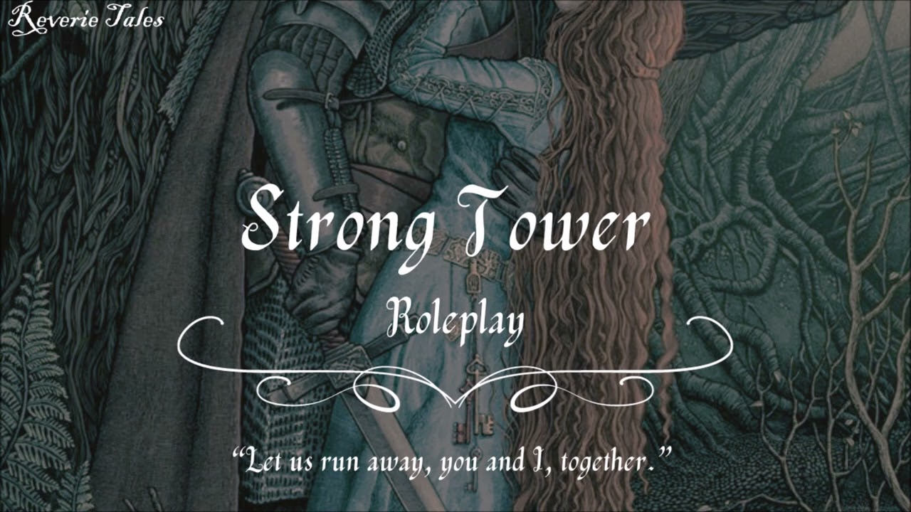 Strong Tower F4M [Ролевая игра] [Слушатель-гвардеец] [Оратор-принцесса] [Романтика] [Побег]