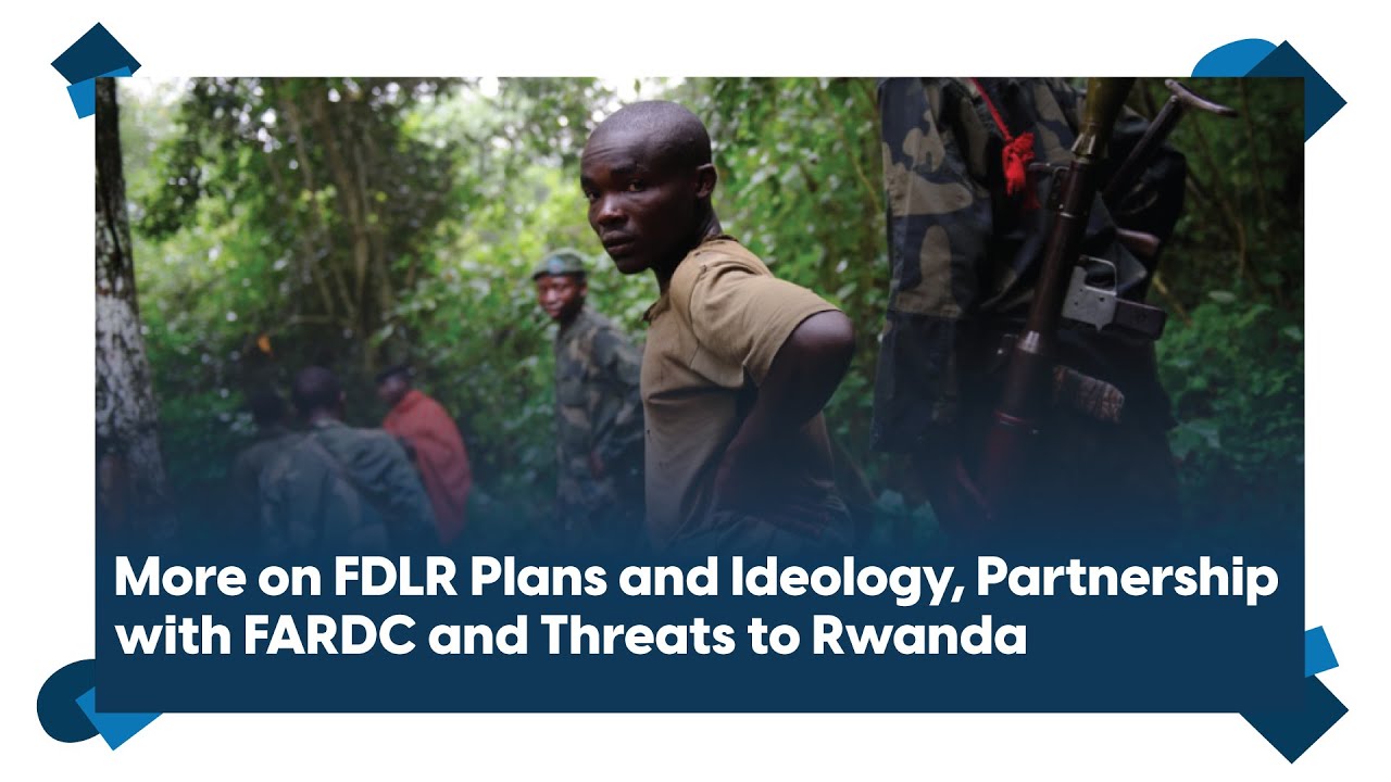 FDLR Ex-Combatants Reveal Plans and Ideology: Partnership with FARDC and Threats to Rwanda