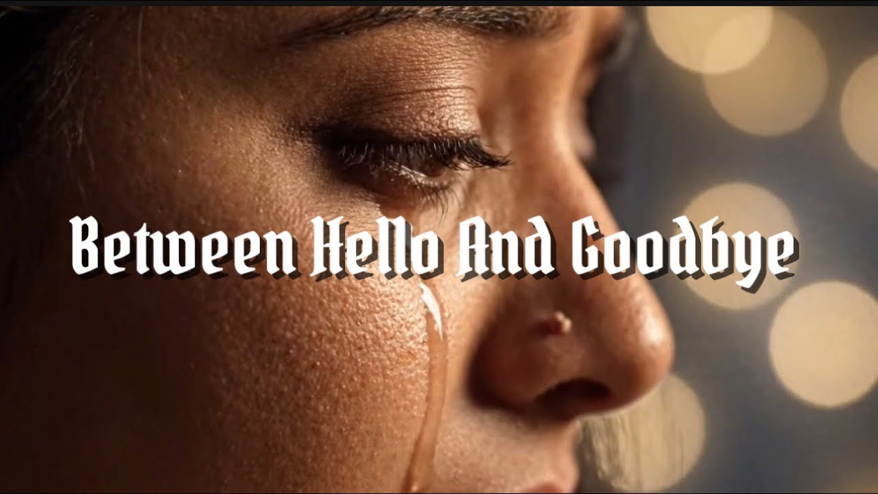 Between Hello And Goodbye #viral ( Official Music Video 2026 )