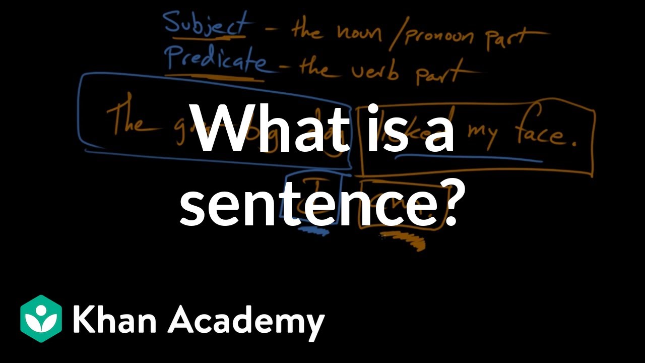 What is a sentence? | Syntax | Khan Academy