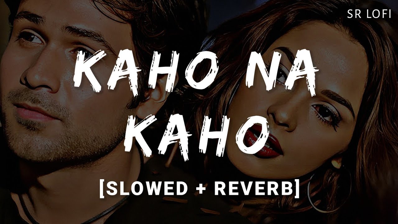Kaho Na Kaho (Slowed + Reverb) | Amir Jamal | Murder | SR Lofi