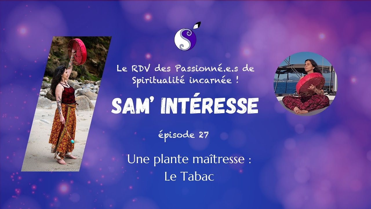 ✨Sam'int&eacute;resse !✨#27 : Une plante ma&icirc;tresse, le Tabac !