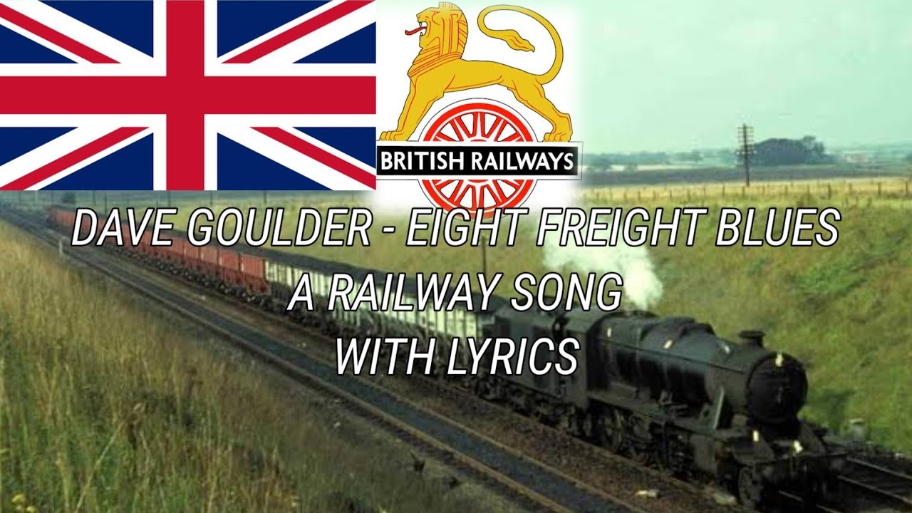 Dave Goulder - Eight Freight Blues ( with lyrics )