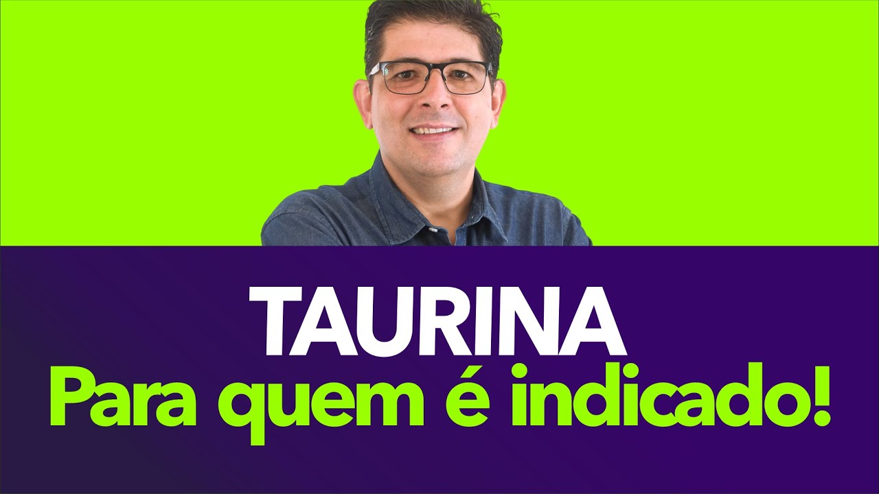 Os benefícios da TAURINA, para quem é indicado | Dr Juliano Teles
