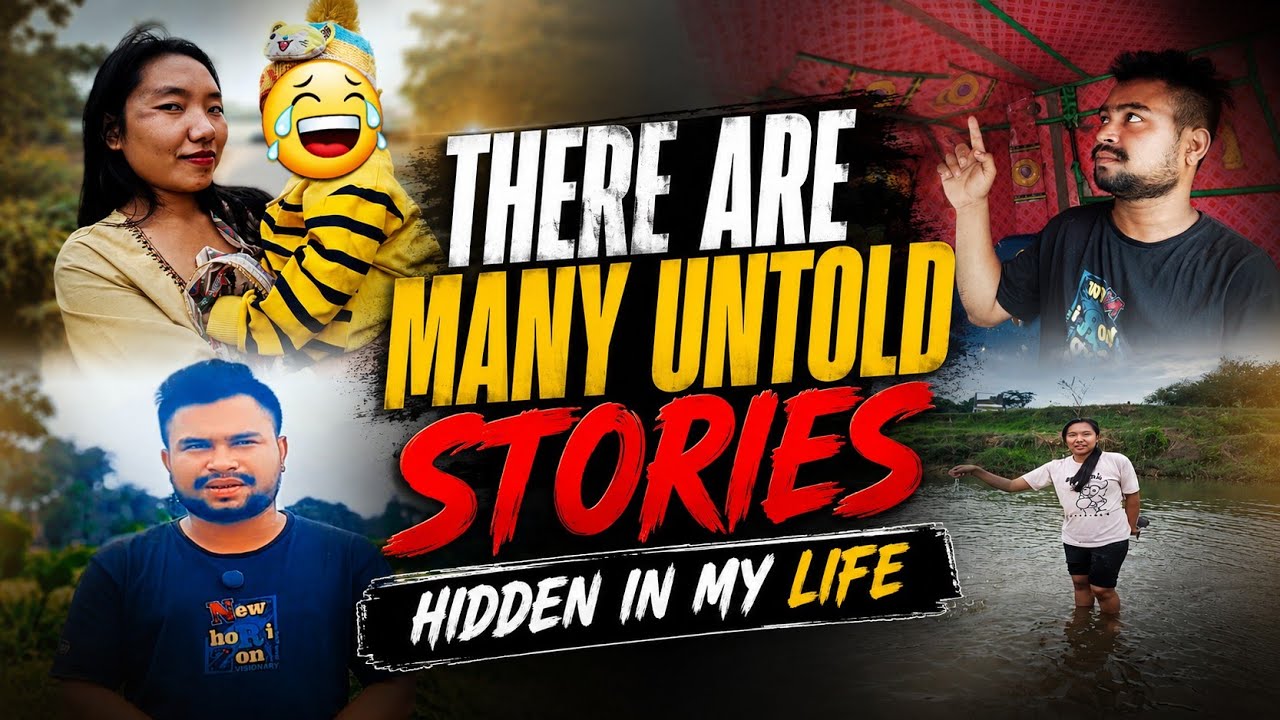 There are many untold stories hidden in my life