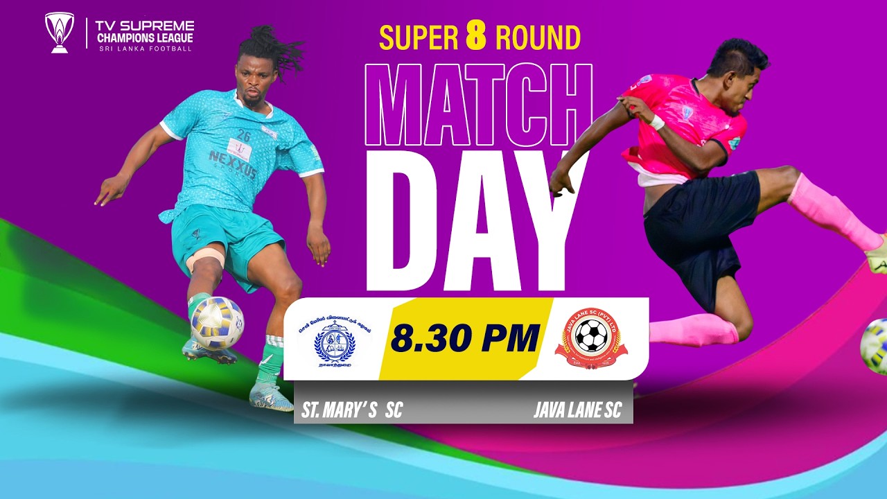⚽️super 8 Round | Match Day 11 –2nd Match🏆 🇱🇰 St. Mary's Sc Vs Java Lane Sc