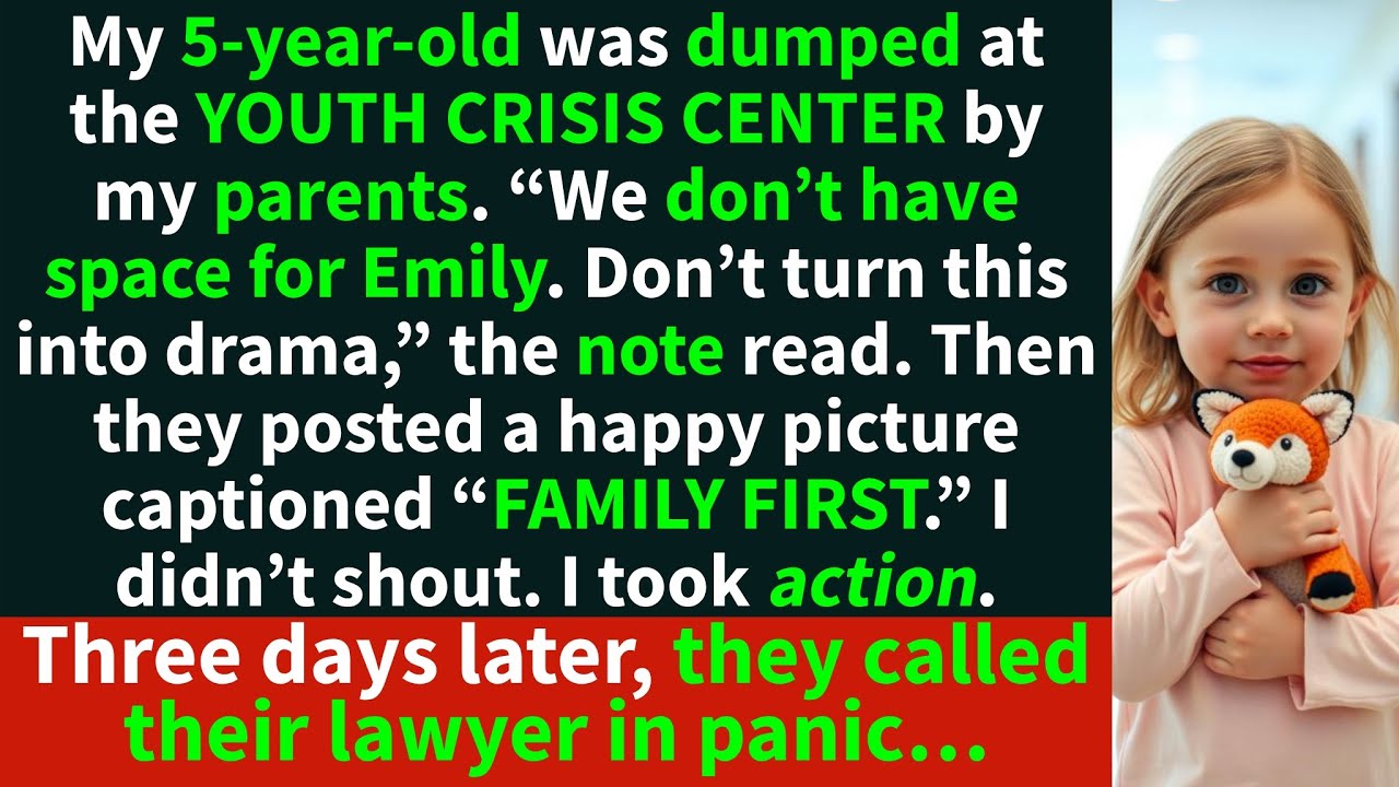 My parents DUMPED my 5-year-old at a Youth Crisis Center while I was at work.