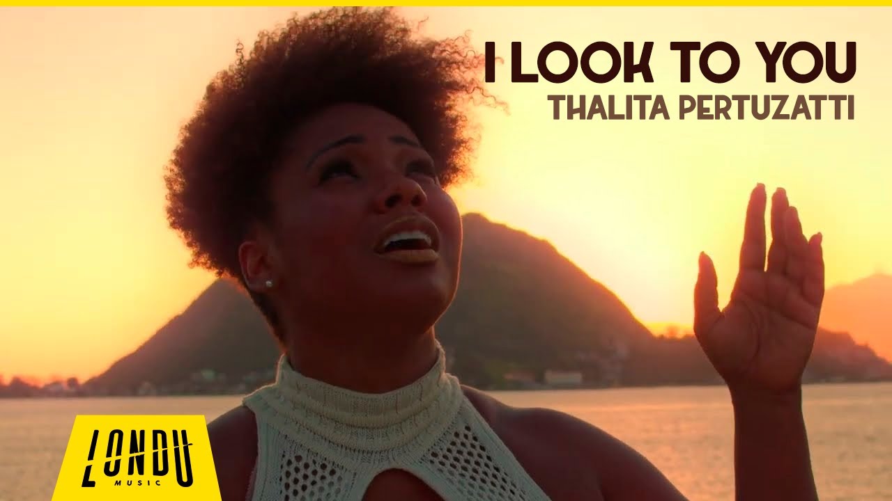Thalita Pertuzatti - I Look To You
