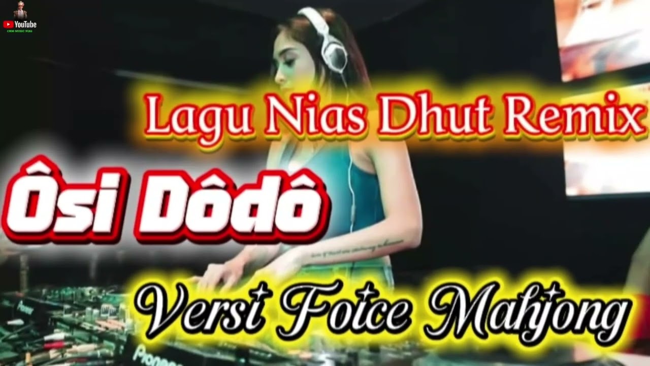 Lagu Nias Dhut Remix || Ôsi Dôdô || Versi Foice Mahjong || @CRMMUSICNIAS 