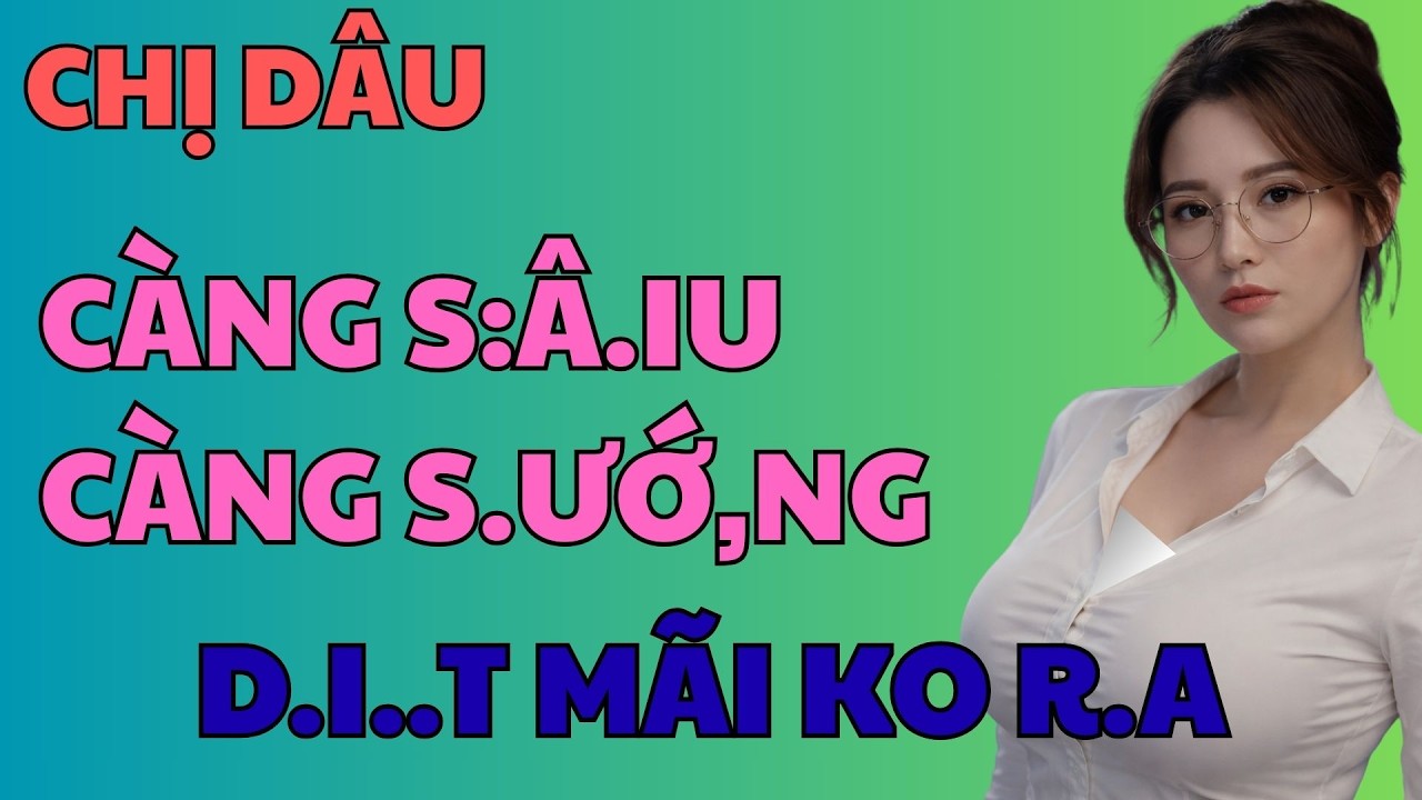 Kể chuyện góc khuya – TRUYỆN TÌNH CHỊ DÂU – nghe là ngủ ngon