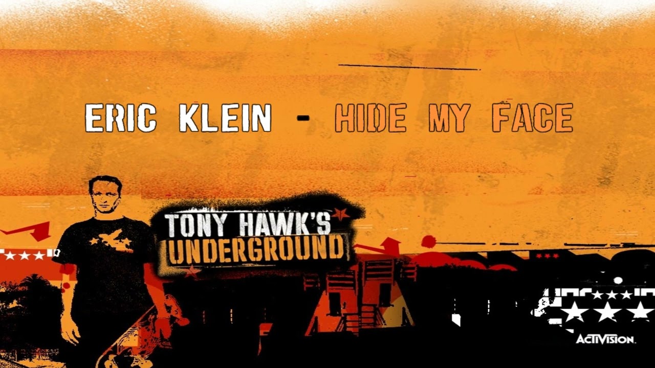 Eric Klein - Hide My Face (From Tony Hawk's Underground Soundtrack)