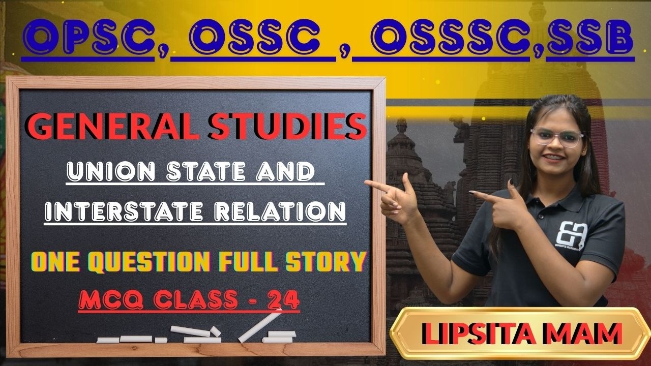 Union & States and Inter-State Relations | Indian Polity MCQ| SSB, OPSC, OSSC | By Lipsita Mam