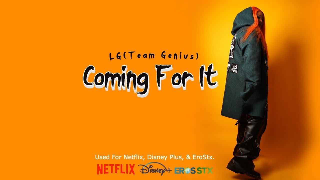LG(Team Genius) - Coming For It [Used For Netflix 2021 Film Preview Trailer]