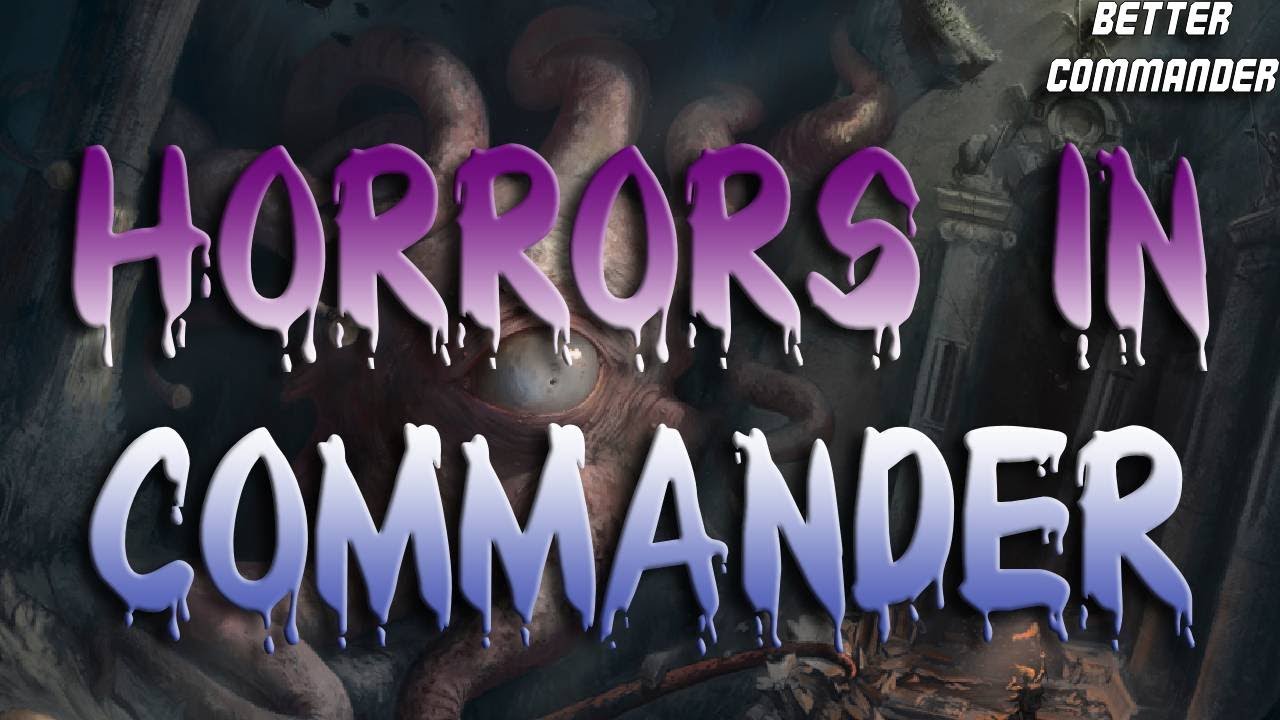 Horrors in Commander.