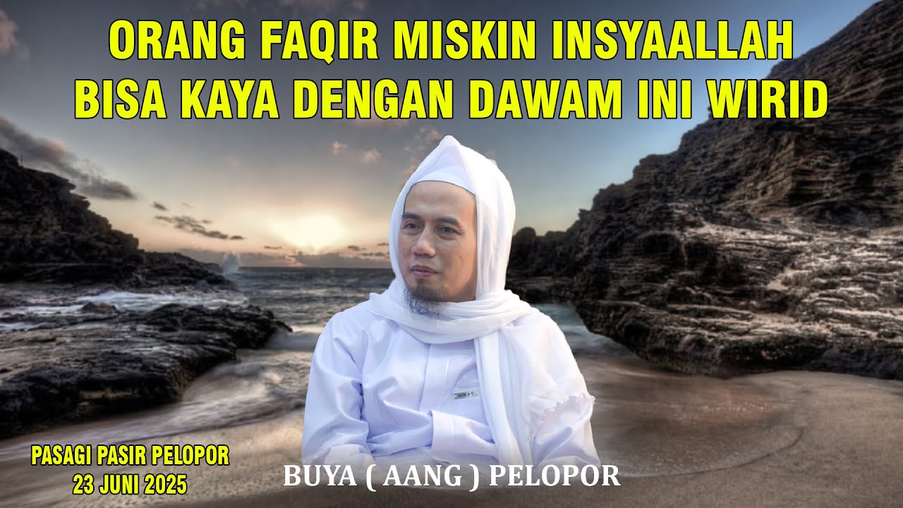 ORANG FAQIR MISKIN INSYAALLAHBISA KAYA DENGAN DAWAM INI WIRID || BUYA ( AANG ) PELOPOR