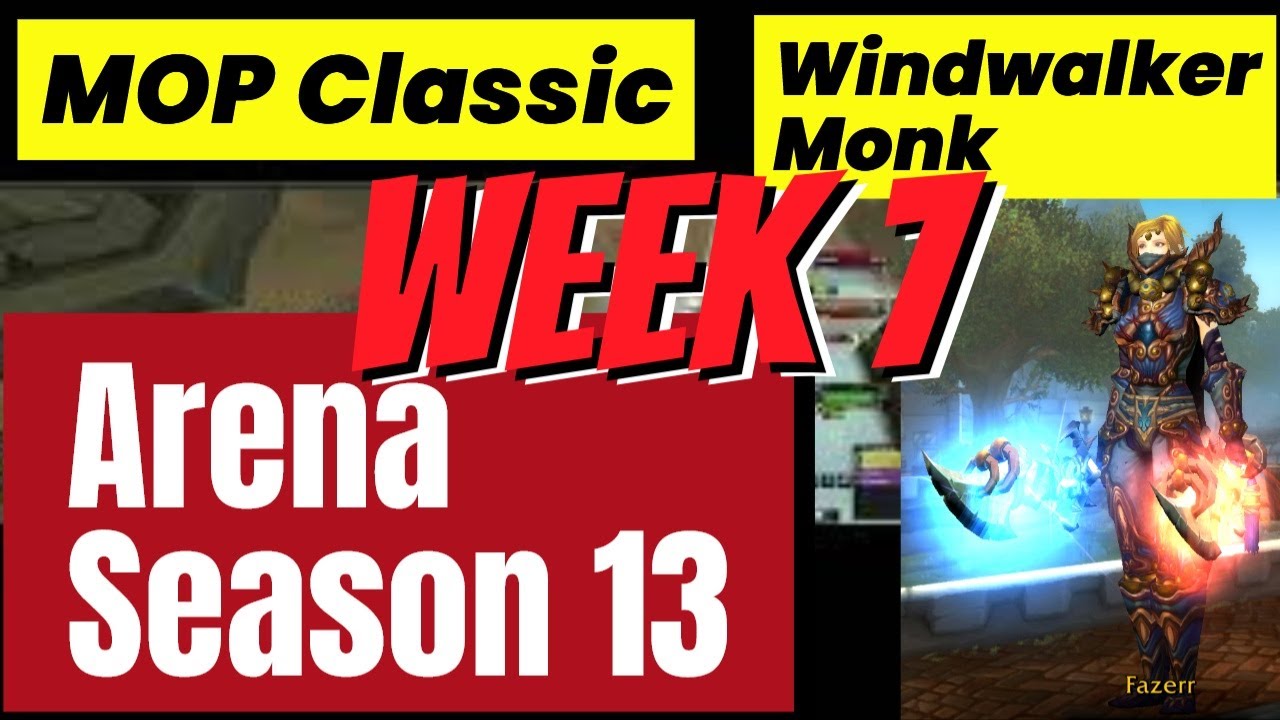 01-20-2026 Windwalker Monk Arena MOP Classic Week 7 Final Week Before Full Conquest Gear