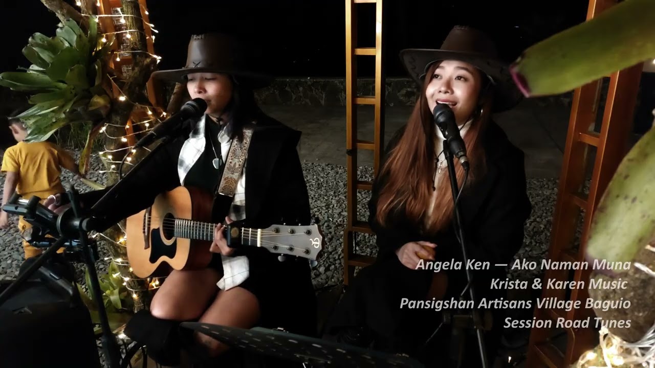 Angela Ken — Ako Naman Muna cover by Krista & Karen Music at Pansigshan Artisans Village Baguio