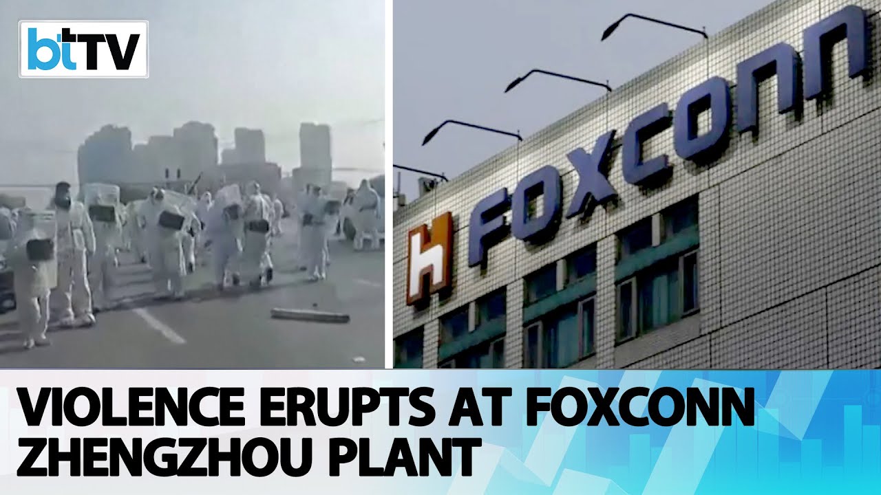 Foxconn In The Chinese City Of Zhengzhou Was Rocked By Unprecedented Violence