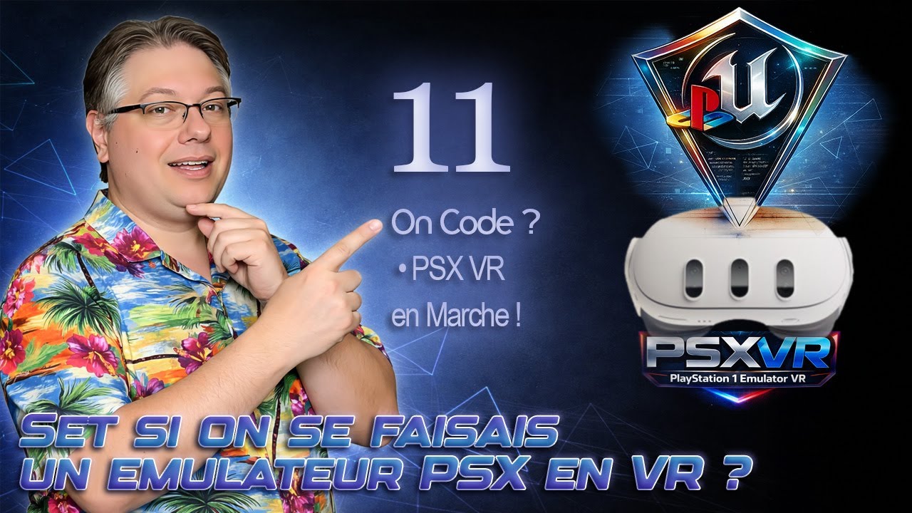 # 🎮 PSX VR — Épisode 11 : PSX VR en marche 📺