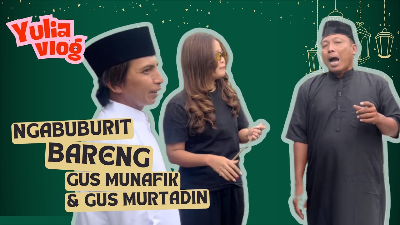 ALHAMDULILLAH NGABUBURIT HARI INI BERSAMA GUS - GUS’AN