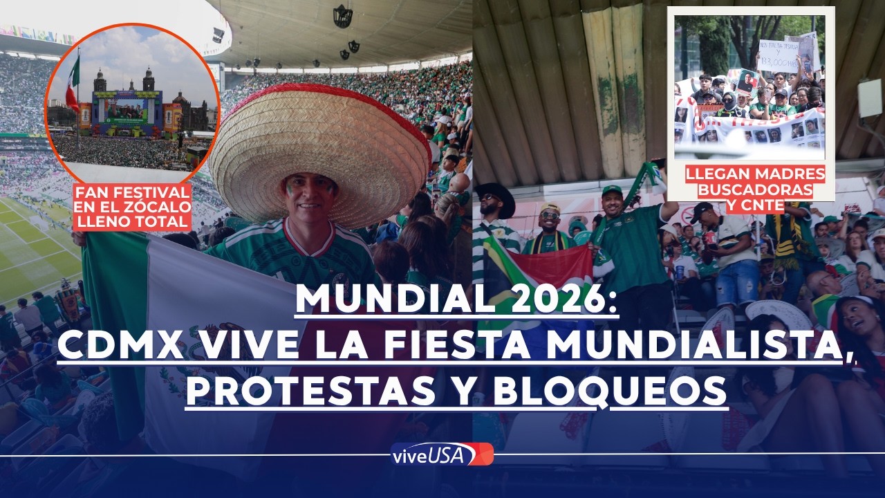 Mundial 2026: CDMX vive la fiesta mundialista, protestas y bloqueos