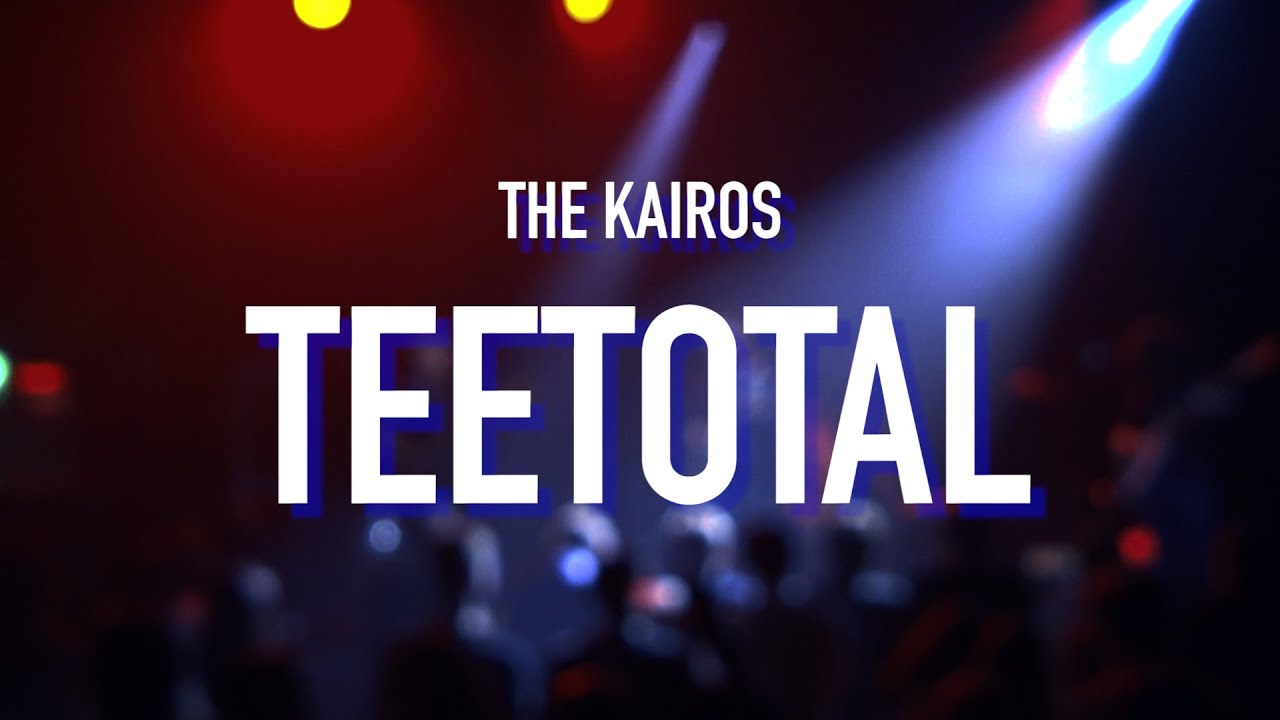 The Kairos - Teetotal